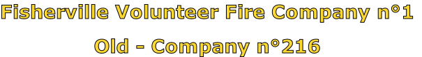 Fisherville Volunteer Fire Company n°1

Old - Company n°216