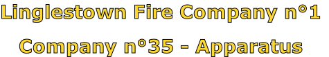Linglestown Fire Company n°1

Company n°35 - Apparatus