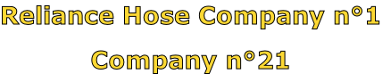 Reliance Hose Company n°1

Company n°21