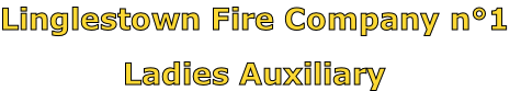 Linglestown Fire Company n°1

Ladies Auxiliary