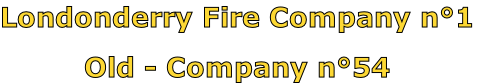 Londonderry Fire Company n°1

Old - Company n°54