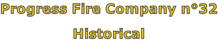 Progress Fire Company n°32

Historical