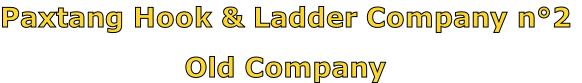 Paxtang Hook & Ladder Company n°2

Old Company