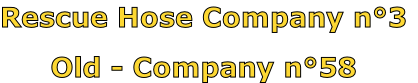 Rescue Hose Company n°3

Old - Company n°58