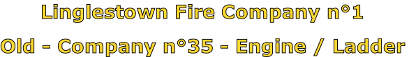 Linglestown Fire Company n°1

Old - Company n°35 - Engine / Ladder