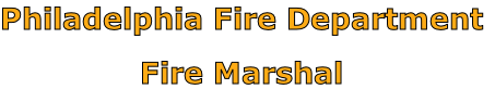 Philadelphia Fire Department

Fire Marshal