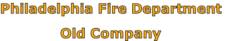 Philadelphia Fire Department

Old Company