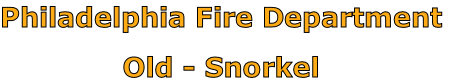 Philadelphia Fire Department

Old - Snorkel