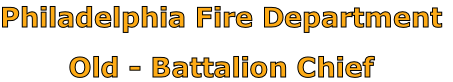 Philadelphia Fire Department

Old - Battalion Chief