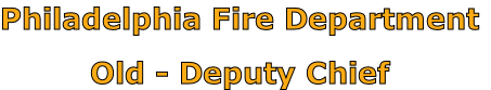 Philadelphia Fire Department

Old - Deputy Chief
