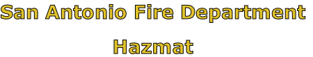 San Antonio Fire Department

Hazmat