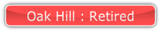 Oak Hill : Retired.