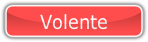 Volente.