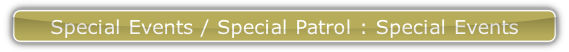 Special Events / Special Patrol : Special Events.