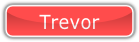 Trevor.
