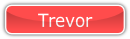 Trevor.
